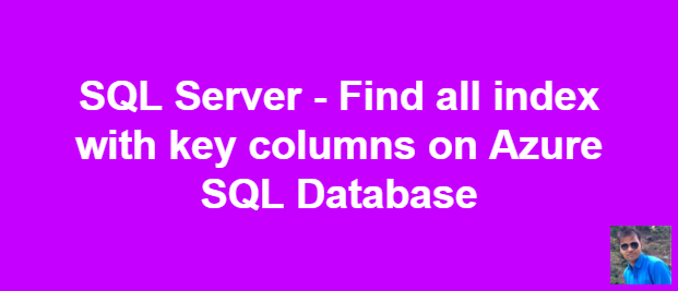 Find Index With key Column In Azure SQL Server Database